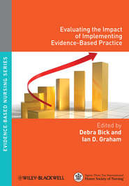 бесплатно читать книгу Evaluating the Impact of Implementing Evidence-Based Practice автора Bick Debra