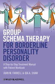 бесплатно читать книгу Group Schema Therapy for Borderline Personality Disorder. A Step-by-Step Treatment Manual with Patient Workbook автора Farrell Joan