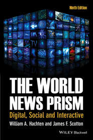 бесплатно читать книгу The World News Prism. Digital, Social and Interactive автора Scotton James