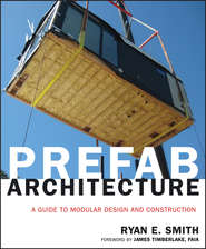 бесплатно читать книгу Prefab Architecture. A Guide to Modular Design and Construction автора Timberlake James