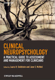 бесплатно читать книгу Clinical Neuropsychology. A Practical Guide to Assessment and Management for Clinicians автора Goldstein Laura