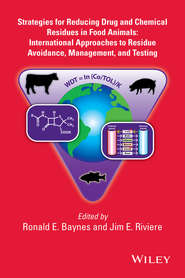 бесплатно читать книгу Strategies for Reducing Drug and Chemical Residues in Food Animals. International Approaches to Residue Avoidance, Management, and Testing автора Riviere Jim