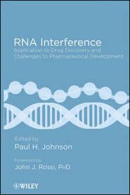 бесплатно читать книгу RNA Interference. Application to Drug Discovery and Challenges to Pharmaceutical Development автора Rossi John