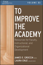 бесплатно читать книгу To Improve the Academy. Resources for Faculty, Instructional, and Organizational Development автора Cruz Laura