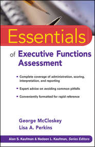 бесплатно читать книгу Essentials of Executive Functions Assessment автора McCloskey George