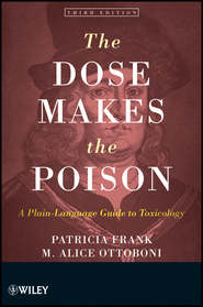 бесплатно читать книгу The Dose Makes the Poison. A Plain-Language Guide to Toxicology автора Ottoboni M.