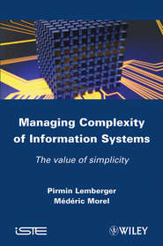 бесплатно читать книгу Managing Complexity of Information Systems. The Value of Simplicity автора Morel Mederic