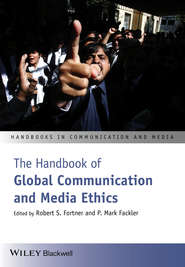 бесплатно читать книгу The Handbook of Global Communication and Media Ethics автора Fackler P.