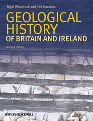 бесплатно читать книгу Geological History of Britain and Ireland автора Woodcock Nigel