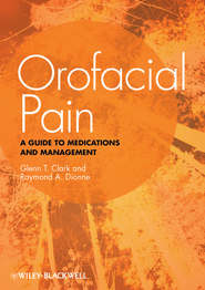 бесплатно читать книгу Orofacial Pain. A Guide to Medications and Management автора Dionne Raymond