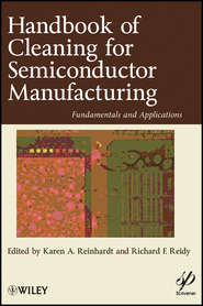 бесплатно читать книгу Handbook for Cleaning for Semiconductor Manufacturing. Fundamentals and Applications автора Reinhardt Karen