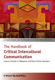 бесплатно читать книгу The Handbook of Critical Intercultural Communication автора Nakayama Thomas