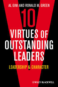 бесплатно читать книгу Ten Virtues of Outstanding Leaders. Leadership and Character автора Gini Al