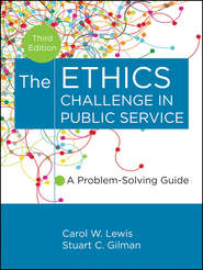 бесплатно читать книгу The Ethics Challenge in Public Service. A Problem-Solving Guide автора Gilman Stuart