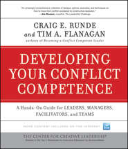 бесплатно читать книгу Developing Your Conflict Competence. A Hands-On Guide for Leaders, Managers, Facilitators, and Teams автора Flanagan Tim