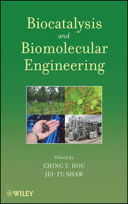 бесплатно читать книгу Biocatalysis and Biomolecular Engineering автора Shaw Jei-Fu