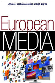 бесплатно читать книгу European Media автора Negrine Ralph