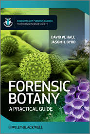 бесплатно читать книгу Forensic Botany. A Practical Guide автора Byrd Jason
