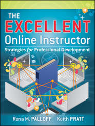 бесплатно читать книгу The Excellent Online Instructor. Strategies for Professional Development автора Palloff Rena