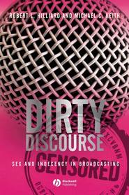 бесплатно читать книгу Dirty Discourse. Sex and Indecency in Broadcasting автора Keith Michael