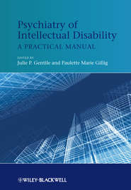 бесплатно читать книгу Psychiatry of Intellectual Disability. A Practical Manual автора Gillig Paulette