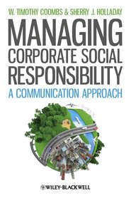 бесплатно читать книгу Managing Corporate Social Responsibility. A Communication Approach автора Coombs W.