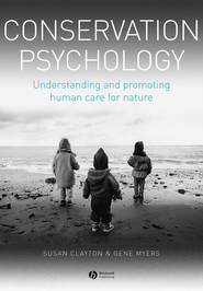 бесплатно читать книгу Conservation Psychology. Understanding and Promoting Human Care for Nature автора Clayton Susan