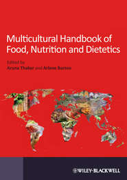 бесплатно читать книгу Multicultural Handbook of Food, Nutrition and Dietetics автора Barton Arlene