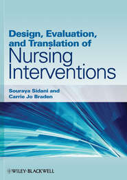 бесплатно читать книгу Design, Evaluation, and Translation of Nursing Interventions автора Sidani Souraya
