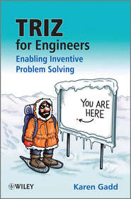 бесплатно читать книгу TRIZ for Engineers: Enabling Inventive Problem Solving автора Goddard Clive