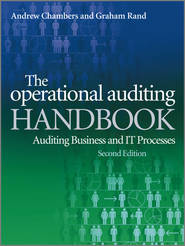 бесплатно читать книгу The Operational Auditing Handbook. Auditing Business and IT Processes автора Chambers Andrew