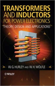 бесплатно читать книгу Transformers and Inductors for Power Electronics. Theory, Design and Applications автора Wölfle W.H.