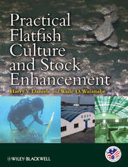 бесплатно читать книгу Practical Flatfish Culture and Stock Enhancement автора Watanabe Wade