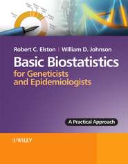 бесплатно читать книгу Basic Biostatistics for Geneticists and Epidemiologists. A Practical Approach автора Elston Robert