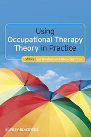 бесплатно читать книгу Using Occupational Therapy Theory in Practice автора Boniface Gail