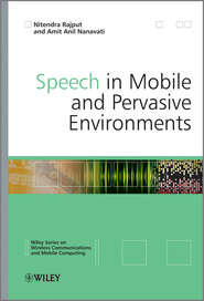 бесплатно читать книгу Speech in Mobile and Pervasive Environments автора Rajput Nitendra