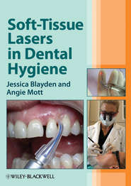 бесплатно читать книгу Soft-Tissue Lasers in Dental Hygiene автора Mott Angie