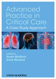 бесплатно читать книгу Advanced Practice in Critical Care. A Case Study Approach автора McGloin Sarah