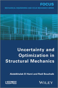 бесплатно читать книгу Uncertainty and Optimization in Structural Mechanics автора Radi Bouchaib