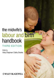 бесплатно читать книгу The Midwife's Labour and Birth Handbook автора Charles Cathy