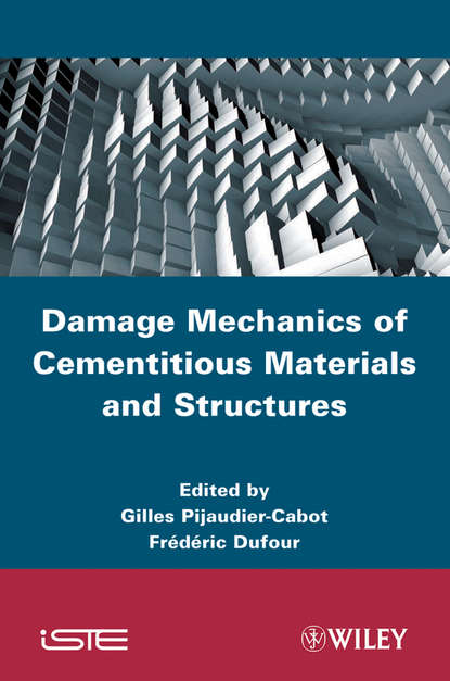 Damage Mechanics of Cementitious Materials and Structures