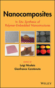 бесплатно читать книгу Nanocomposites. In Situ Synthesis of Polymer-Embedded Nanostructures автора Nicolais Luigi