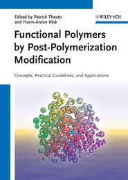 бесплатно читать книгу Functional Polymers by Post-Polymerization Modification. Concepts, Guidelines and Applications автора Theato Patrick