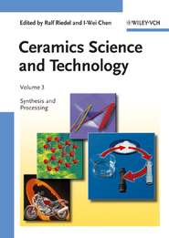 бесплатно читать книгу Ceramics Science and Technology, Volume 3. Synthesis and Processing автора Chen I-Wei