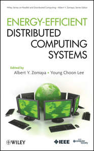 бесплатно читать книгу Energy Efficient Distributed Computing Systems автора Zomaya Albert