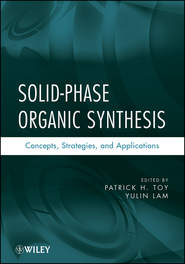 бесплатно читать книгу Solid-Phase Organic Synthesis. Concepts, Strategies, and Applications автора Lam Yulin