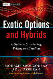 бесплатно читать книгу Exotic Options and Hybrids. A Guide to Structuring, Pricing and Trading автора Osseiran Adel