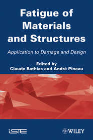 бесплатно читать книгу Fatigue of Materials and Structures. Application to Damage and Design, Volume 2 автора Pineau André