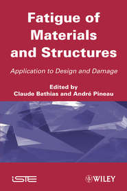 бесплатно читать книгу Fatigue of Materials and Structures. Application to Design автора Pineau André