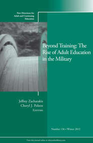 бесплатно читать книгу Beyond Training: The Rise of Adult Education in the Military. New Directions for Adult and Continuing Education, Number 136 автора Polson Cheryl